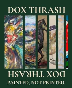 dox-thrash Painted, Not Printed by Dox Thrash