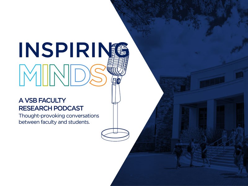 Inspiring Minds: A VSB Faculty Research Podcast - Thought-provoking conversations between faculty and students.