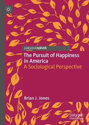 Book cover of, "The Pursuit of Happiness in America" Book cover of, "The Pursuit of Happiness in America"