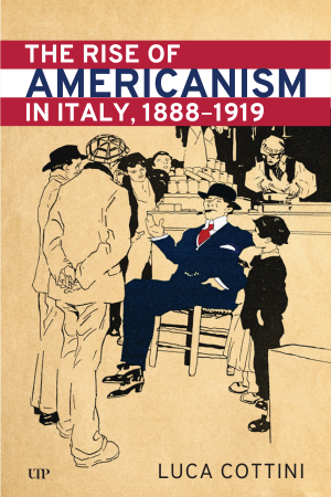 "The Rise of Americanism in Italy, 1888-1919" book cover