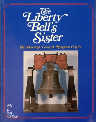The Liberty Bell’s Sister rang with its famous sibling during the birth of the nation. Under the stewardship of the Augustinians, it became a unique local symbol of religious freedom.