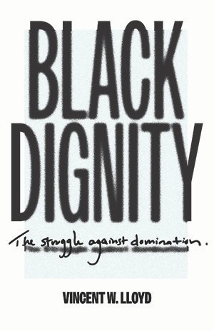 Book cover of "Black Dignity: The struggle against domination"
