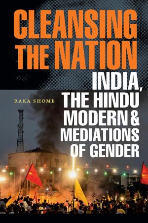 Cover of "Cleansing the Nation: India, the Hindu Modern, and Mediations of Gender"