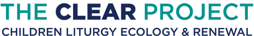 The CLEAR Project: Children Liturgy Ecology and Renewal