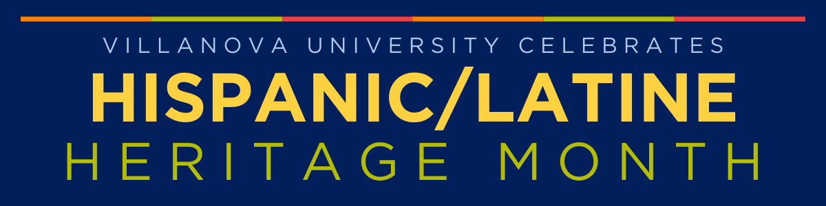 Villanova Celebrates Hispanic/Latine Heritage Month
